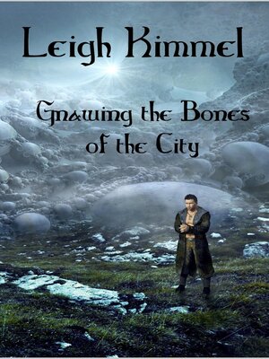 cover image of Gnawing the Bones of the City